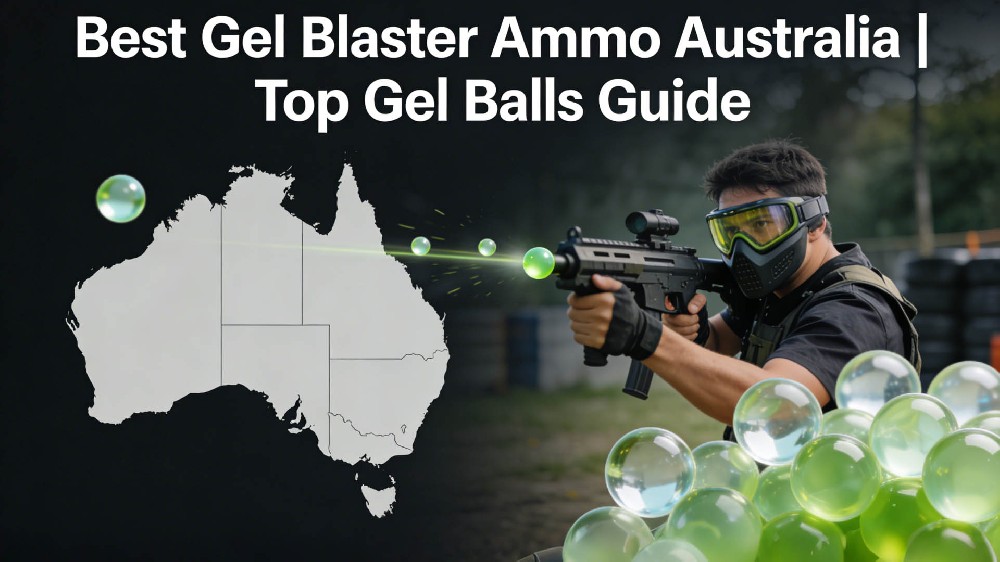 Best Gel Blaster Ammo Australia | Top Gel Balls Guide