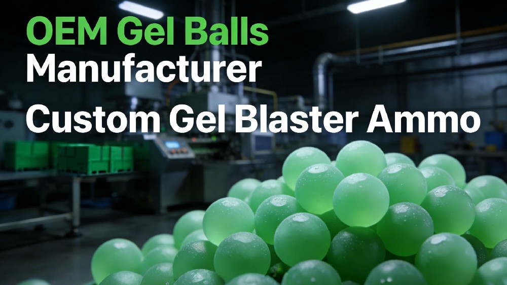 OEM Gel Balls Manufacturer | Custom Gel Blaster Ammo